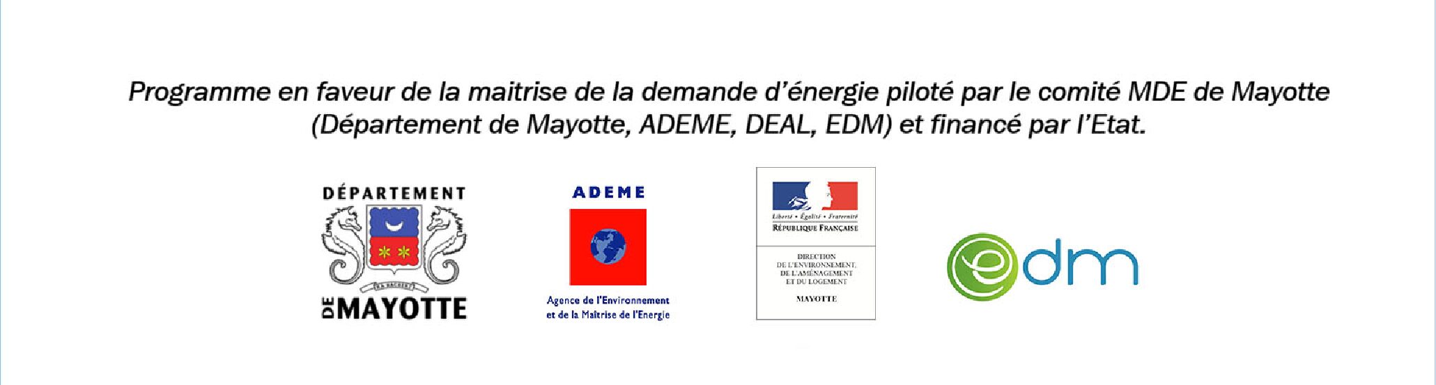 Programme en faveur de la maitrise de la demande d'energie piloté par le comité MDE de Mayotte (département de Mayotte, ADEME, DEAL, EDM) et financé par l'Etat.